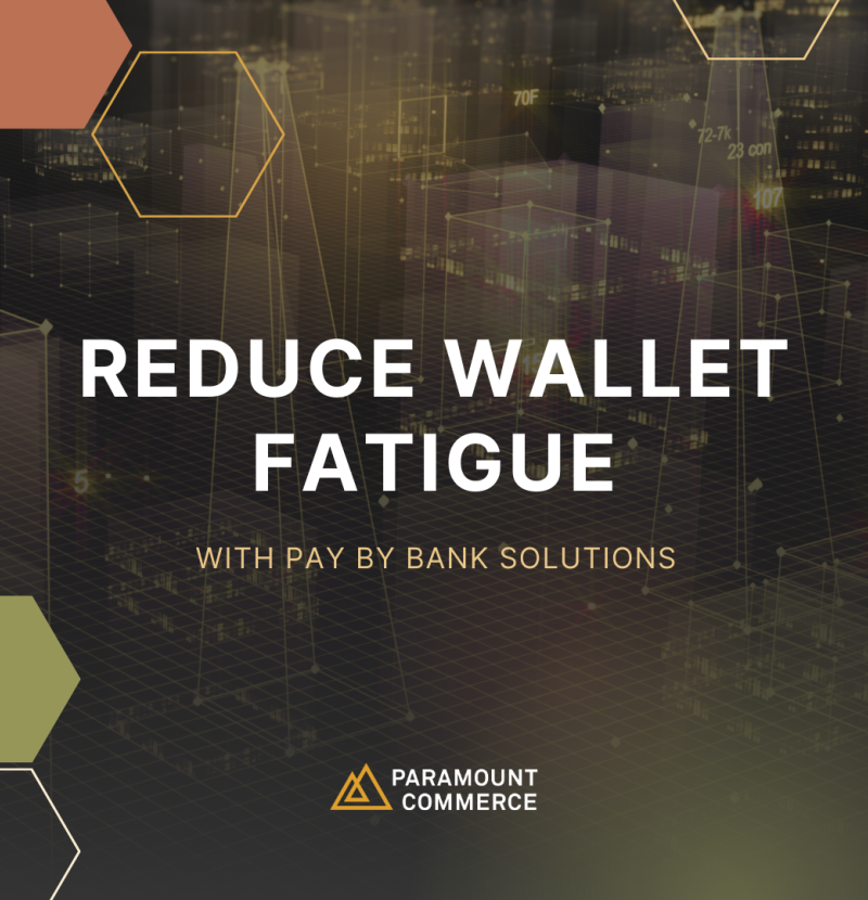 How Pay By Bank Solutions Reduce Wallet Fatigue cover